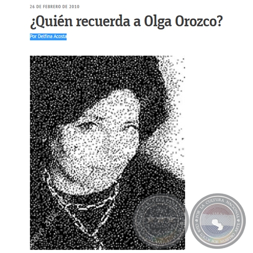 ¿QUIÉN RECUERDA A OLGA OROZCO? - Por DELFINA ACOSTA - Viernes, 26 de Febrero de 2010